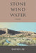 Stone Wind Water: Poems by David Lee