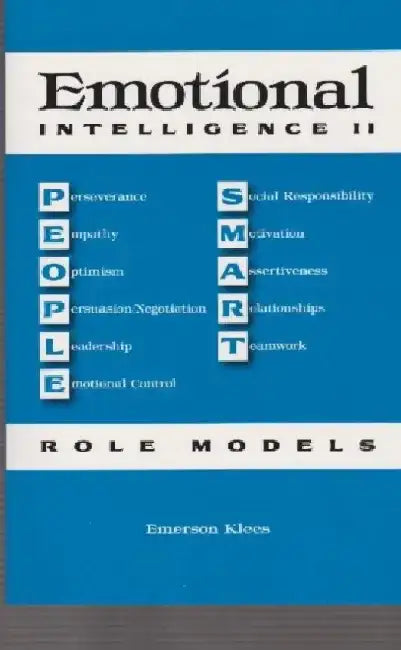 Emotional Intelligence II: People Smart Role Models by Emerson Klees