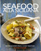 Seafood Alla Siciliana: Recipes and Stories from a Living Tradition by Toni Lydecker
