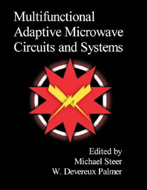 Multifunctional Adaptive Microwave Circuits and Systems by Michael Steer
