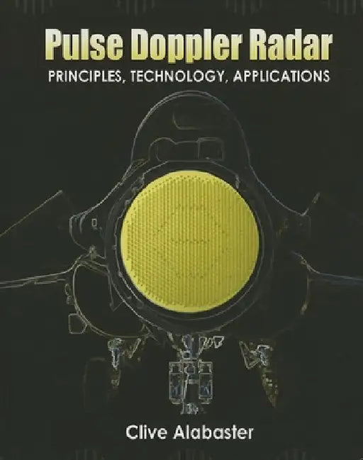 Pulse Doppler Radar: Principles, Technology, Applications by Clive Alabaster