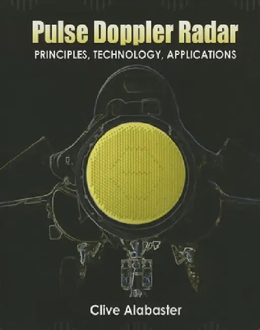 Pulse Doppler Radar: Principles, Technology, Applications by Clive Alabaster