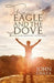 The Eagle and the Dove: Death & Grieving with God by John J. Chaya