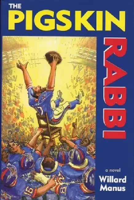 The Pigskin Rabbi by Willard Manus