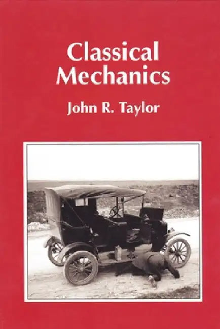 Classical Mechanics by John R. Taylor