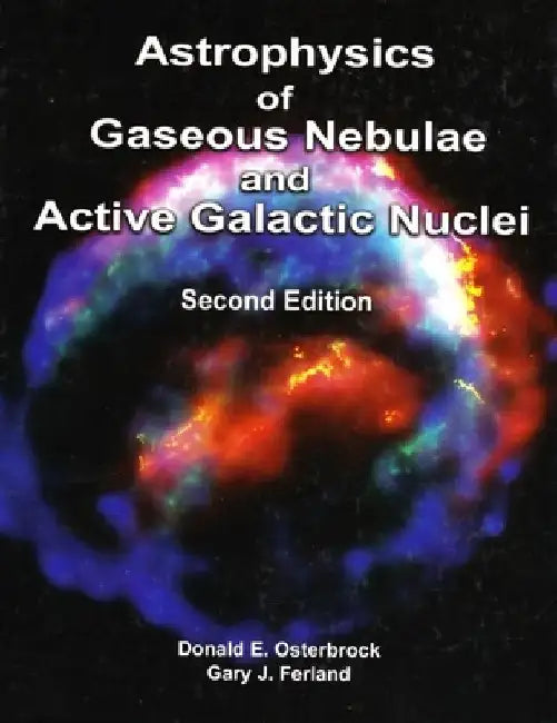 Astrophysics of Gaseous Nebulae and Active Galactic Nuclei by Donald E. Osterbrock