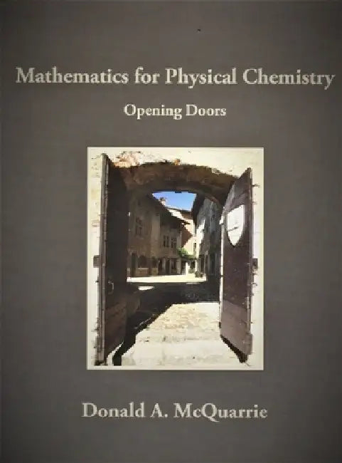 Mathematics for Physical Chemistry: Opening Doors by Donald A. McQuarrie