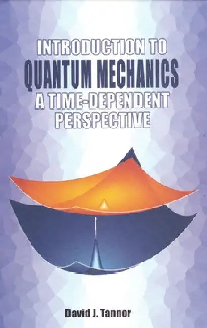 Introduction to Quantum Mechanics by David Tannor