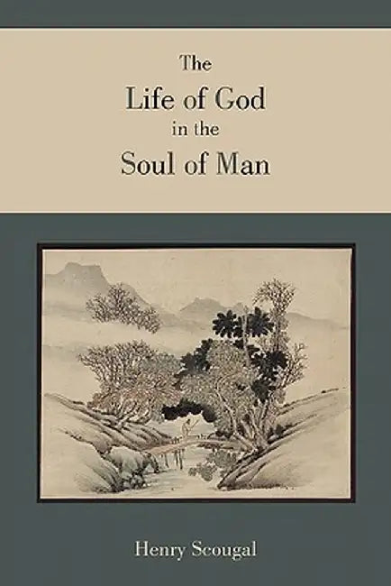 The Life of God in the Soul of Man by Scougal, Henry