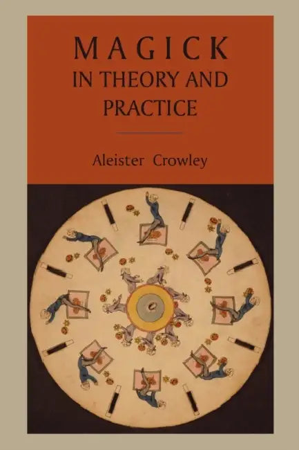 Magick in Theory and Practice by Aleister Crowley