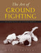 The Art of Ground Fighting: Principles & Techniques by Marc Tedeschi