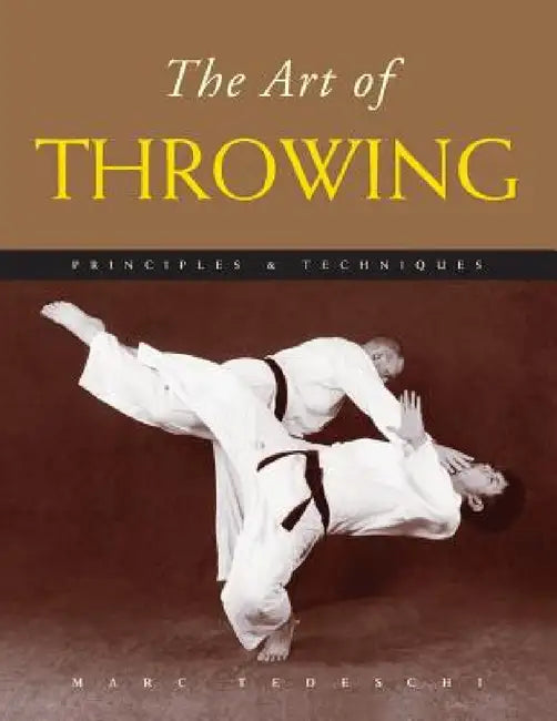 The Art of Throwing: Principles & Techniques by Marc Tedeschi