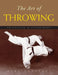 The Art of Throwing: Principles & Techniques by Marc Tedeschi