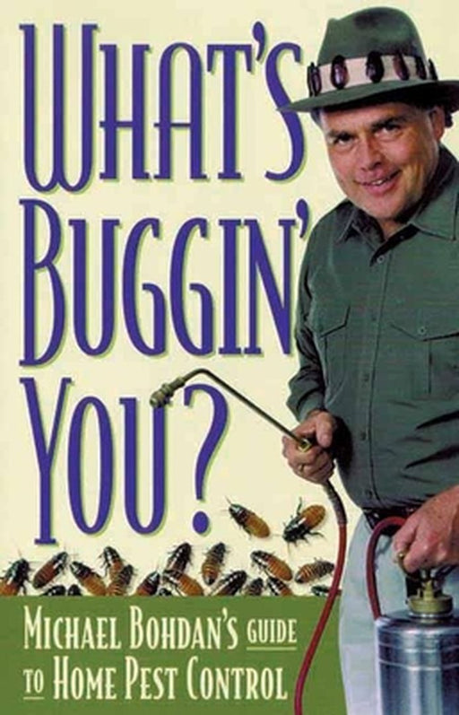 What's Buggin' You?: Principles & Techniques by Michael Bohdan