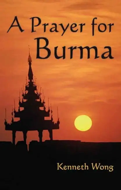 A Prayer for Burma by Kenneth Wong