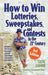 How to Win Lotteries, Sweepstakes, and Contests in the 21st Century by Steve LeDoux