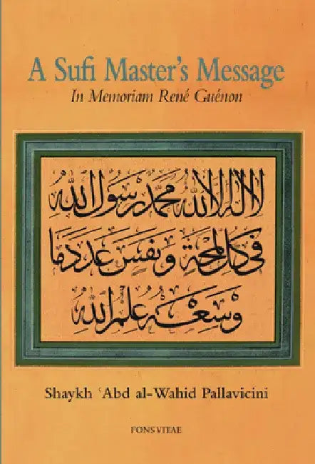 A Sufi Master's Message by Shaykh Abd Al Pallavicini