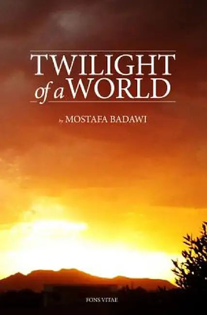 Twilight of a World by Mostafa al-Badawi