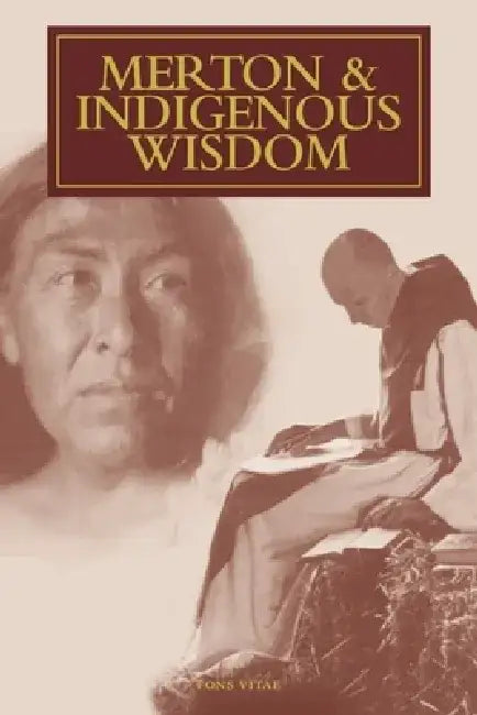 Merton & Indigenous Wisdom by Jonathan Montaldo