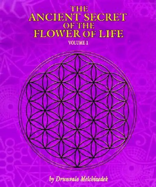 The Ancient Secret of the Flower of Life by Drunvalo Melchizedek
