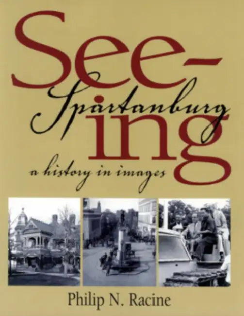 Seeing Spartanburg by Philip Racine