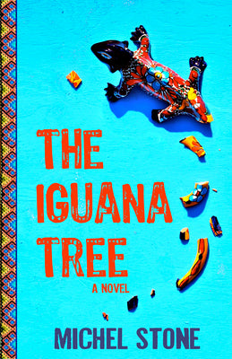 The Iguana Tree by Michel Stone