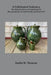 A Celebrated Industry: The Historic Wares of Southeastern Massachusetts, Bristol County and Cape Cod by Justin Thomas