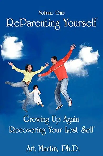 Reparenting Yourself by Art Martin