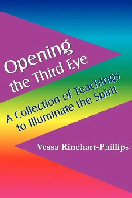 Opening the Third Eye by Vessa Rinehart-Phillips