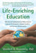 Life-Enriching Education: Nonviolent Communication Helps Schools Improve Performance, Reduce Conflict, and Enhance Relationships by Marshall B. Rosenberg