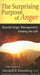 The Surprising Purpose of Anger: Beyond Anger Management: Finding the Gift by Marshall B. Rosenberg