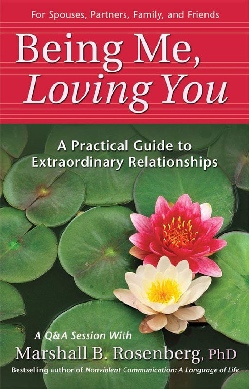 Being Me, Loving You by Marshall B., PhD Rosenberg