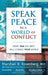 Speak Peace in a World of Conflict: What You Say Next Will Change Your World by Marshall B. Rosenberg