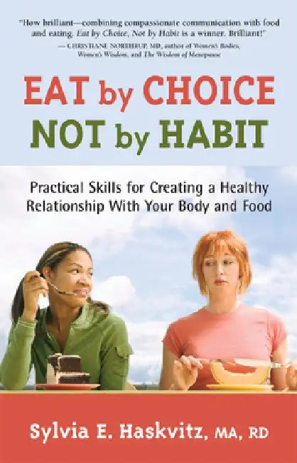 Eat by Choice, Not by Habit by Sylvia Haskvitz