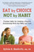 Eat by Choice, Not by Habit by Sylvia Haskvitz