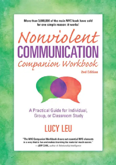 Nonviolent Communication Companion Workbook, 2nd Edition by Lucy Leu