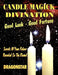 Candle Magick Divination: Good Luck - Good Fortune: Secrets Of Your Future Revealed In The Flame! by Tim R. Swartz