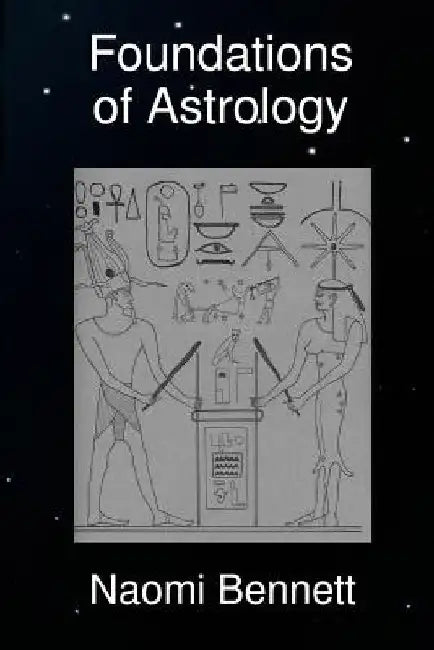 Foundations of Astrology by Naomi Bennett