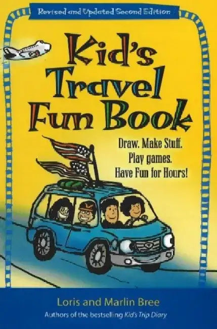 Kid's Travel Fun Book: Draw. Make Stuff. Play Games. Have Fun for Hours! by Loris Bree