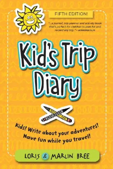 Kid's Trip Diary: Kids! Write about Your Own Adventures. Have Fun While You Travel! by Loris Bree