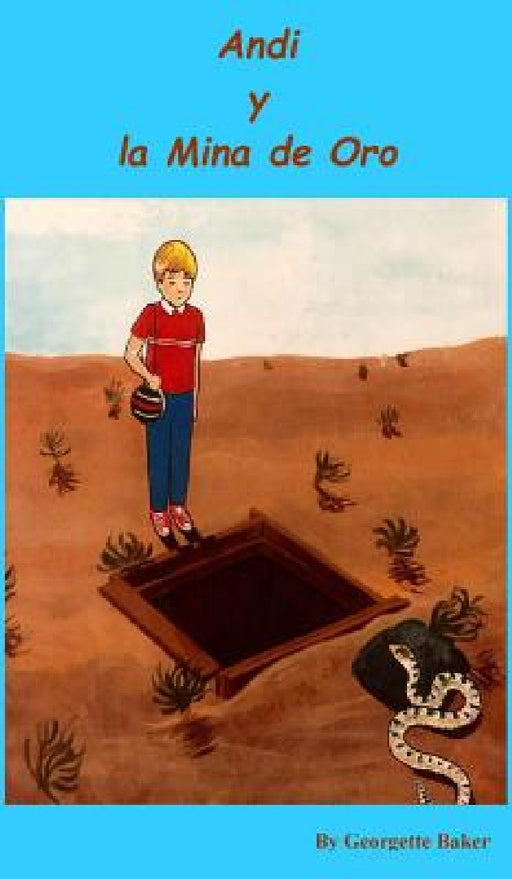 Andi y la Mina de Oro by Georgette L. Baker, Georgette L. Baker, Quijas Evelyn