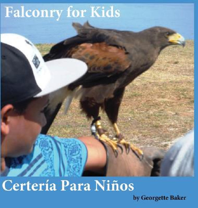 Falconry for Kids: Certería Para Niños by Georgette Baker, Georgette Baker