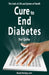 Cure to End Diabetes: The Code of Life & System of Health by Yuri Spilny