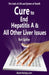 Cure to End Hepatitis A & All Other Liver Issues: The Code of Life & System of Health by Yuri Spilny