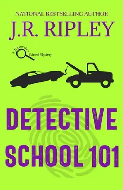Detective School 101 by J. R. Ripley