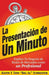 La Presentación de Un Minuto: Explica Tu Negocio de Redes de Mercadeo Como un Profesional by Keith Schreiter