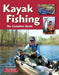 Kayak Fishing: The Complete Guide by Cory Routh