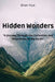Hidden Wonders: A Journey Through the Curiosities and Discoveries of the Earth by Brian Yout
