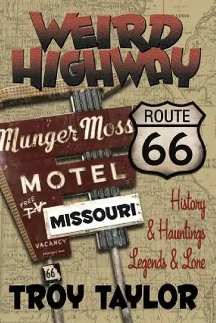 Weird Highway: Missouri by Troy Taylor