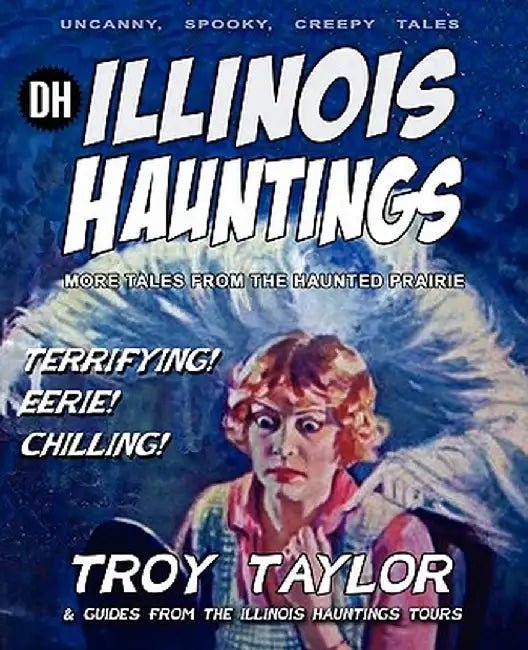 Illinois Hauntings by Troy Taylor